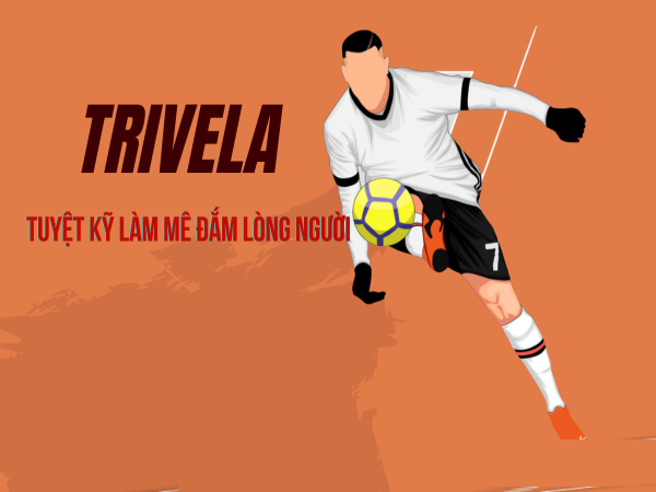 Trivela là gì trong bóng đá?