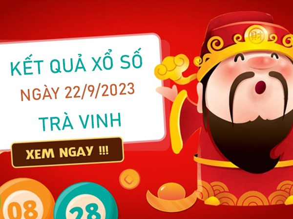 Nhận định XSTV 22/9/2023 dự đoán chốt xỉu chủ thứ 6