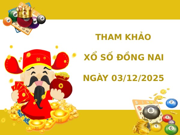 Tham khảo XSDN 3/12/2025 chủ nhật hôm nay may mắn